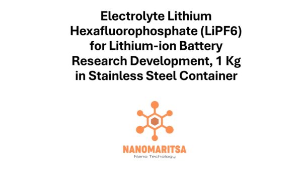 Electrolyte Lithium Hexafluorophosphate (LiPF6)  for Lithium-ion Battery Research Development, 1 Kg in Stainless Steel Container